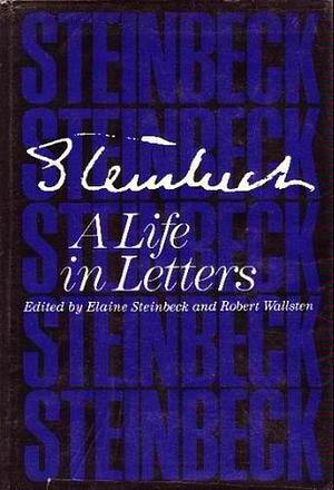 Steinbeck: A Life in Letters by John Steinbeck