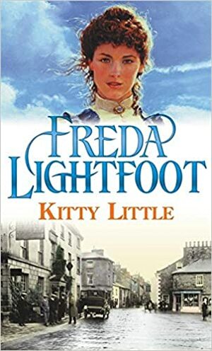 Kitty Little by Freda Lightfoot