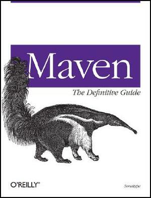 Maven: The Definitive Guide: The Definitive Guide by Sonatype Company