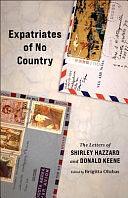 Expatriates of No Country: The Letters of Shirley Hazzard and Donald Keene by Brigitta Olubas