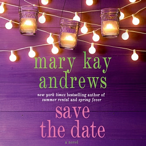 Save the Date by Mary Kay Andrews