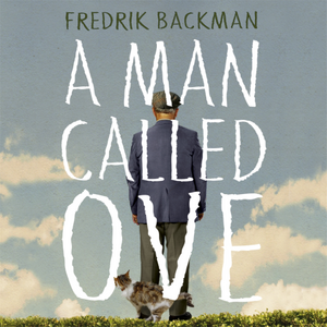 A Man Called Ove by Fredrik Backman