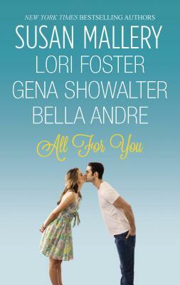 All for You: An Anthology by Susan Mallery, Gena Showalter, Lori Foster