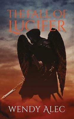 The Fall of Lucifer by Wendy Alec