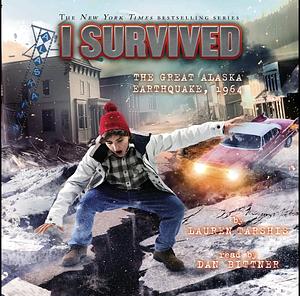 I Survived the Great Alaska Earthquake, 1964 by Lauren Tarshis