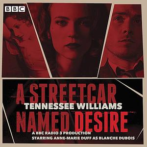 A Streetcar Named Desire by Tennessee Williams