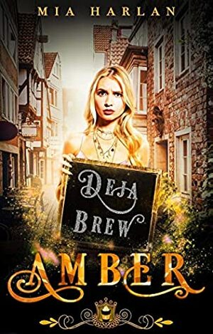 Amber: Deja Brew by Mia Harlan