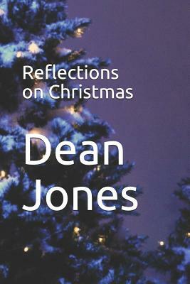 Reflections on Christmas by Dean Jones