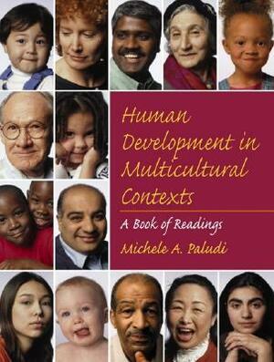 Human Development in Multicultural Contexts: A Book of Readings by Michele A. Paludi