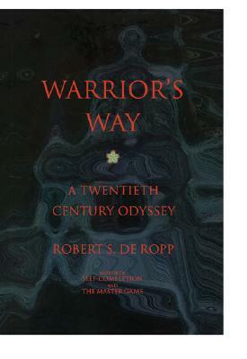 Warrior's Way by Robert S. de Ropp