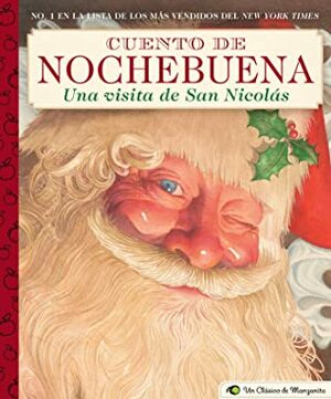 Cuento de Nochebuena, Una Visita de San Nicolas: A Little Apple Classic by Clement C. Moore, Charles Santore