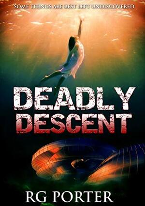 Deadly Descent by R.G. Porter