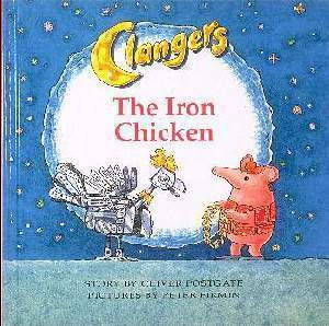 The Iron Chicken by Oliver Postgate, Peter Firmin