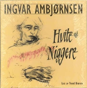 Hvite niggere by Ingvar Ambjørnsen