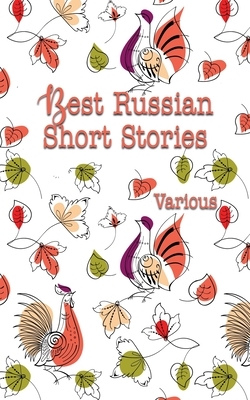 Best Russian Short Stories: Delightful Traditional Stories by 