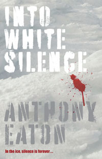Into White Silence by Anthony Eaton