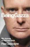 Being Gazza: My Journey to Hell and Back by Hunter Davies, Paul Gascoigne