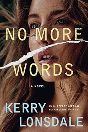 No More Words: A Novel by Kerry Lonsdale