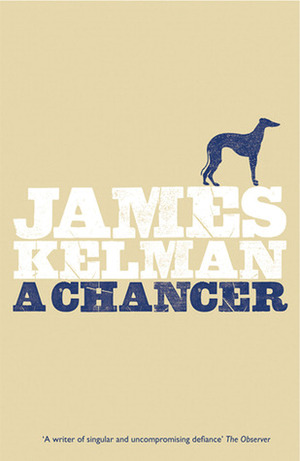 A Chancer by James Kelman