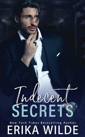 Indecent Secrets  by Erika Wilde