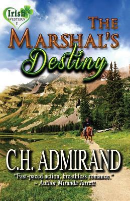 Marshal's Destiny, The by C.H. Admirand