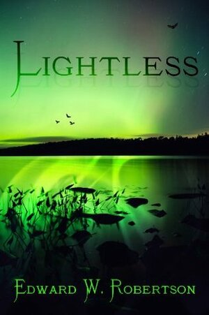 Lightless by Edward W. Robertson