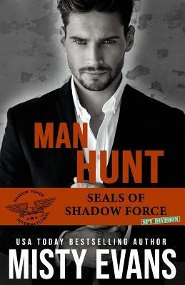Man Hunt, Seals of Shadow Force: Spy Division Book 1 by Misty Evans
