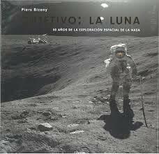 OBJETIVO LA LUNA by Piers Bizony