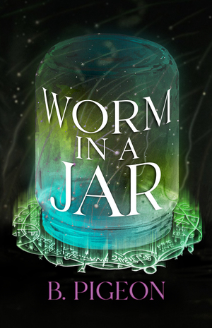 Worm in a Jar by B. Pigeon