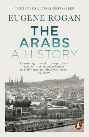 The Arabs: A History by Eugene Rogan