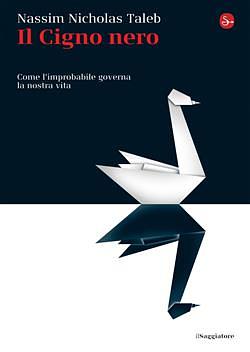 Il Cigno nero by Nassim Nicholas Taleb