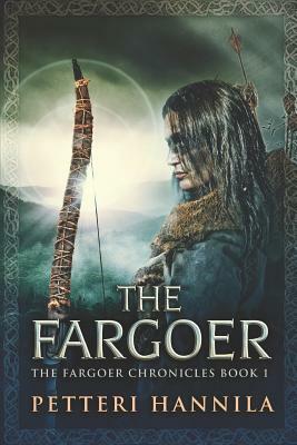 The Fargoer: Large Print Edition by Petteri Hannila, Lorna Read