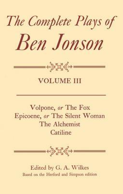 The Complete Plays of Ben Jonson: Volume 3 by Ben Jonson