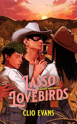 Lasso Lovebirds: Rainbow Ranch by Clio Evans