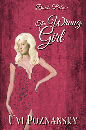 Book Bites: The Wrong Girl by Uvi Poznansky