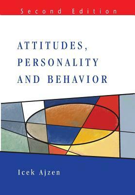 Attitudes, Personality and Behavior by Icek Ajzen