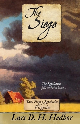 The Siege: Tales From a Revolution - Virginia by Lars D. H. Hedbor