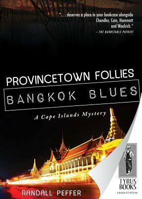 Provincetown Follies, Bangkok Blues by Randall Peffer