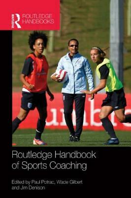 Routledge Handbook of Sports Coaching by 