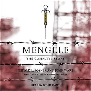 Mengele: The Complete Story by John Ware, Gerald L. Posner