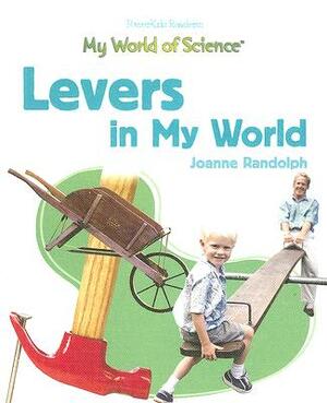 Levers in My World by Joanne Randolph