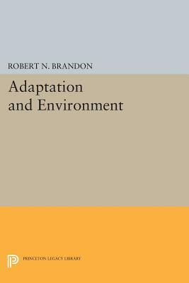 Adaptation and Environment by Robert N. Brandon