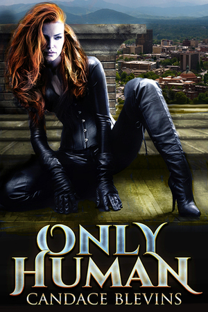 Only Human by Candace Blevins