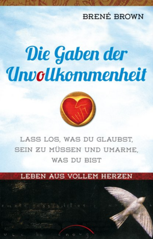 Die Gaben der Unvollkommenheit by Brené Brown