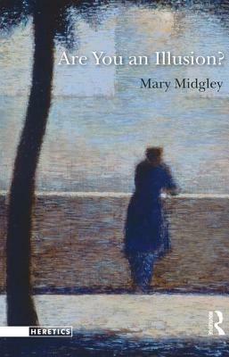 Are You an Illusion? by Mary Midgley