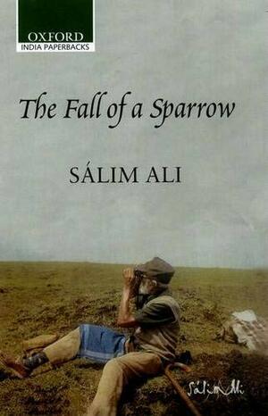 The Fall Of A Sparrow by Sálim Ali