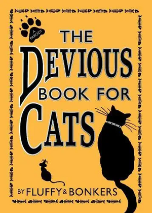 The Devious Book For Cats by Anita Serwacki, Scott Sherman, Janet Ginsburg, Chris Pauls, Joe Garden