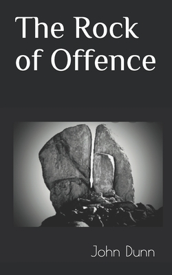 The Rock of Offence by John Dunn