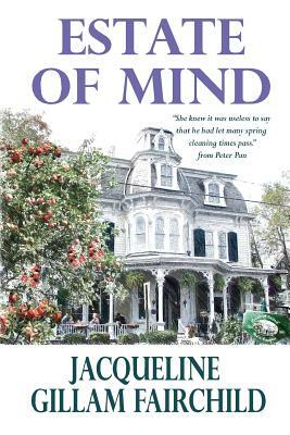 Estate of Mind by Jacqueline Gillam Fairchild