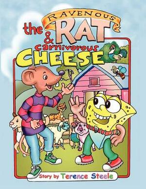 Ravenous Rat and the Carnevorous Cheese by Terence Steele